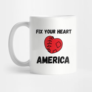 Fix Your Heart America fix your heart america 2020 Mug